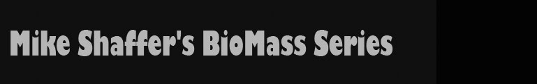 Mike Shaffer's BioMass Series