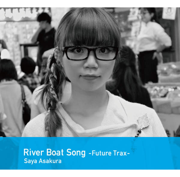 [Album] 朝倉さや – River Boat Song-Future Trax- (2015.09.23/MP3/RAR)