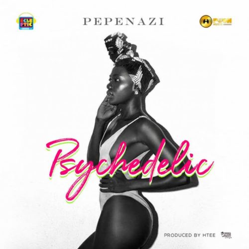 [Music] Pepenazi – Psychedelic-www.mp3made.com.ng