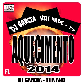 Dj Garcia - Aquecimento 2014 -Ft- Tha And (Prod. LBG)