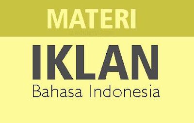 Materi Iklan Bahasa Indonesia Lengkap