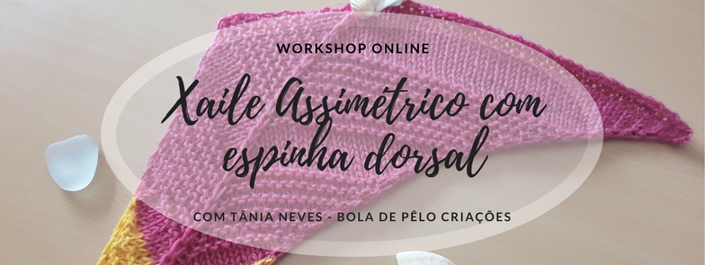 Workshop online Xaile Assimétrico com espinha Dorsal