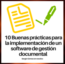  http://www.neodoc.es/news/10-buenas-practicas-para-la-implementacion-de-un-software-de-gestion-documental