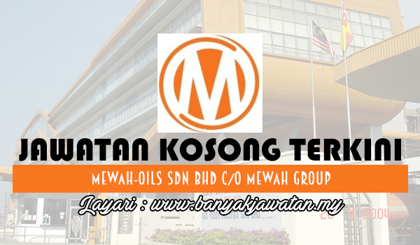 Jawatan Kosong di Mewah-Oils Sdn Bhd c/o Mewah Group - 29 October 2017 ...