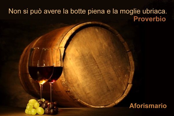 Aforismario Aforismi Frasi E Proverbi Sulla Botte Di Vino