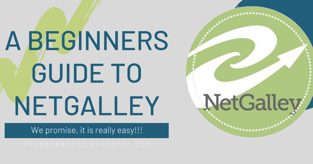 HowTo A Beginners Guide To NetGalley! The Book Bratz