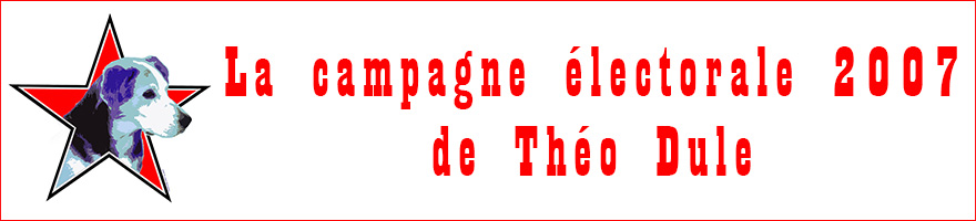 La campagne électorale 2007 de Théo Dule