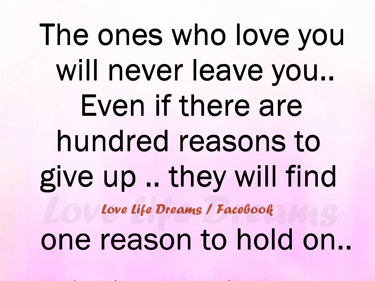 The one who love love you will never leave you