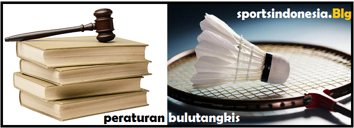 Peraturan Permainan Bulu Tangkis Sport Indonesia