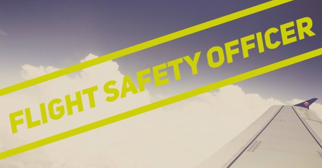 FLIGHT SAFETY OFFICER Aviation Lessons