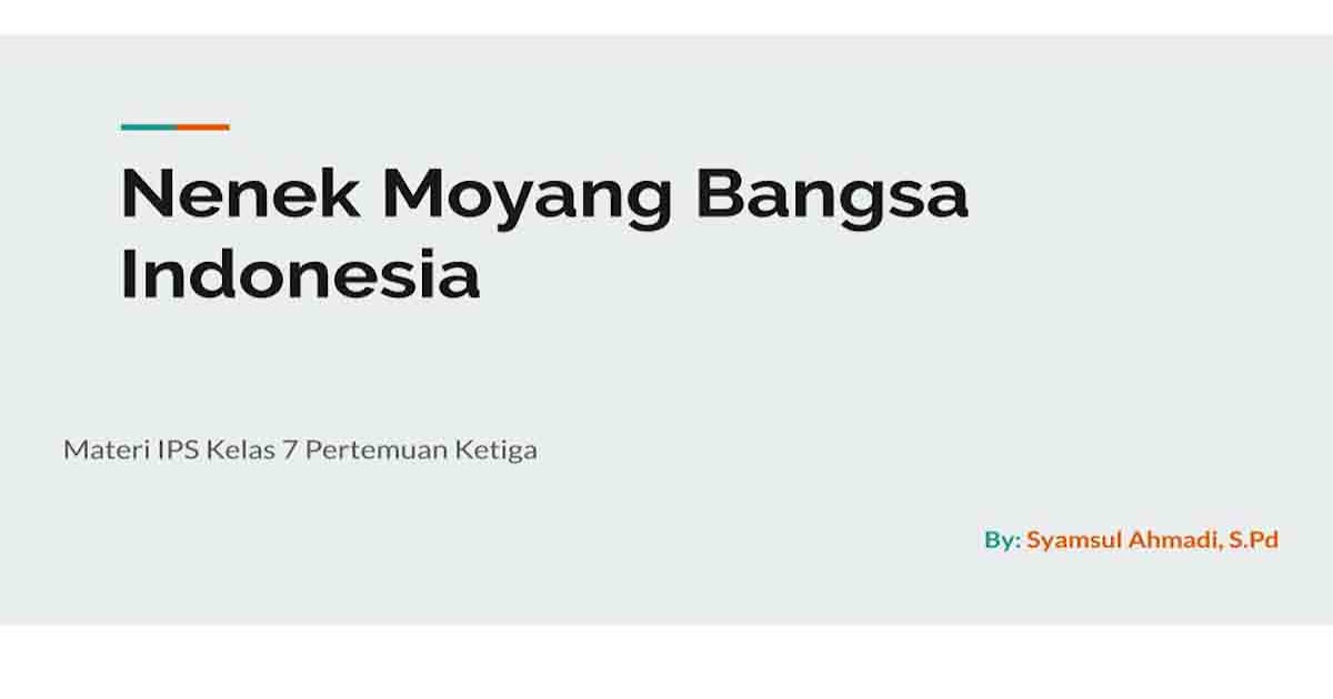 Slide Presentasi Nenek Moyang Bangsa Indonesia Materi Ips Kelas 7