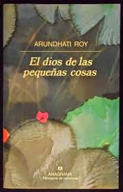  El dios de las pequeñas cosa, de Roy Arundhati.