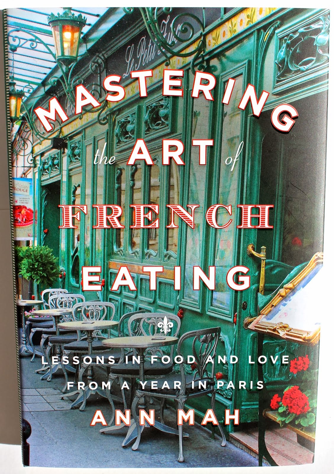 COVER PHOTO, MASTERING THE ART OF FRENCH EATING, ANN MAH (HARDCOVER & AUDIO), PENGUIN Sept 2013