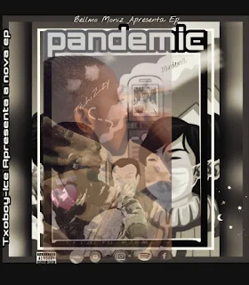 Download Mp3:  Bellmo Moniz - Pandemia (EP) 2020