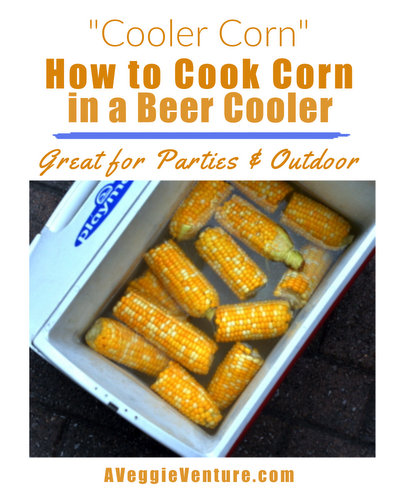 Cooler Corn: How to Cook Corn in a Beer Cooler (or use same great technique on the stove!) ♥ AVeggieVenture.com