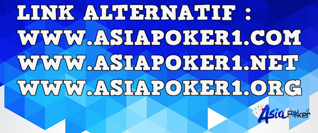 LINK ALTERNATIF ASIAPOKER TERBARU 2018 - AGEN CASINO