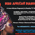 [FEATURED] Miss African Diamond Sets To Celebrate African Culture