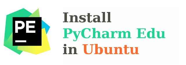 How to Install  Latest PyCharm Edu in Ubuntu from Terminal