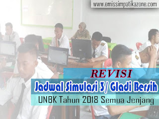 Revisi Jadwal Resmi Gladi Bersih Simulasi 3 UNBK 2018 Semua Jenjang Revisi Jadwal Resmi Gladi Bersih Simulasi 3 UNBK 2018 Semua Jenjang