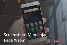 Cara Screenshot Memanjang pada Xiaomi All Series Cara Screenshot Memanjang pada Xiaomi All Series