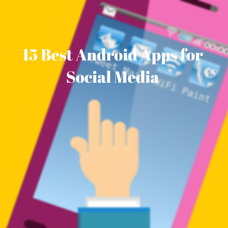 15 Best Android Apps for Social Media SEO Information Technology