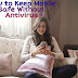 How to Keep Mobile Safe Without Antivirus- 10 Great Tips