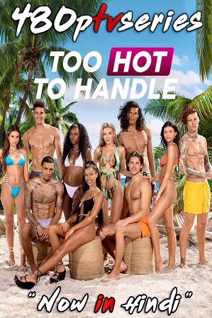 Too Hot to Handle Season 3 Full Hindi Dual Audio Download 480p 720p All Episodes