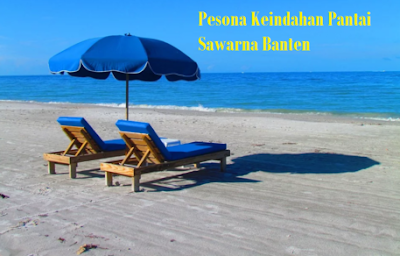 Pesona Keindahan Pantai Sawarna Banten