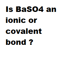 Is BaSO4 an ionic or covalent bond