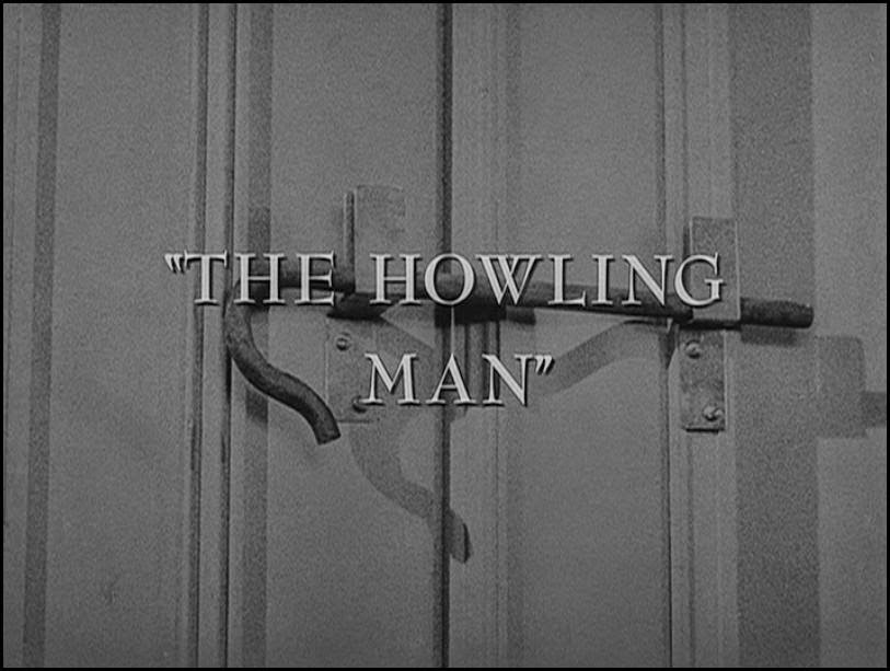 Ryan's Twilight Zone Reviews: The Howling Man