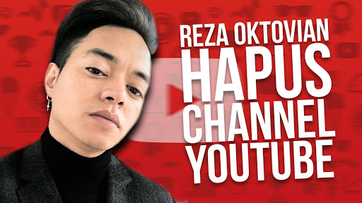 Reza Arap Oktovian Menghapus Channel YouTubenya? Ini dia Penjelasannya Reza Arap Oktovian Menghapus Channel YouTubenya? Ini dia Penjelasannya