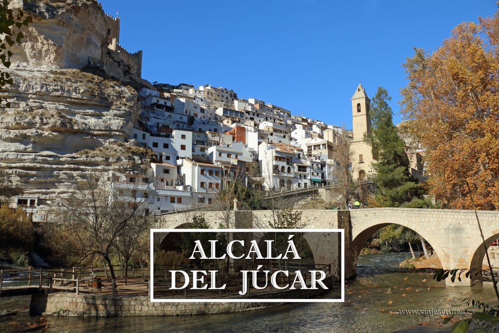 La belleza natural y monumental de Alcalá del Júcar