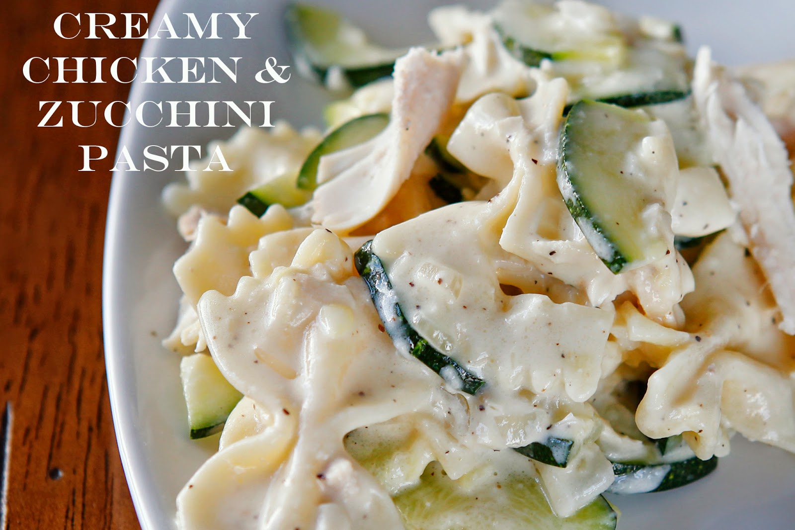 Katie's Favorites Creamy Chicken & Zucchini Pasta