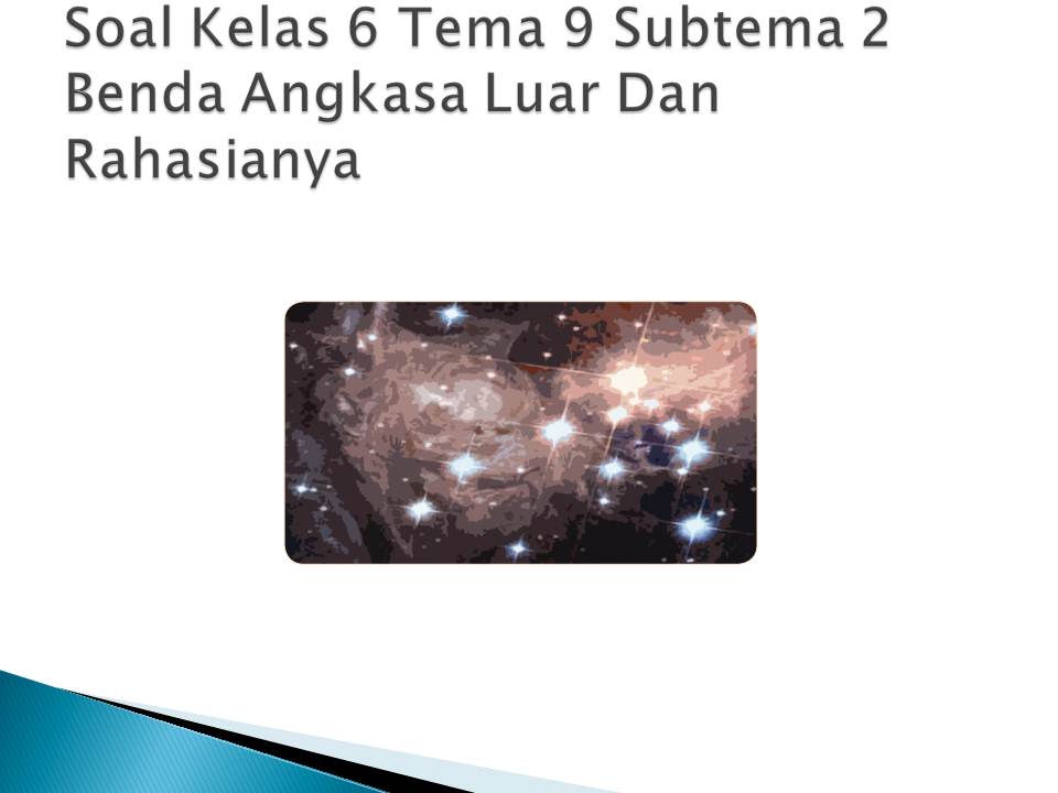 Soal Tematik Kelas 6 Tema 9 Subtema 2 Menjelajah Angkasa Luar Kumpulan Soal Tematik Sd