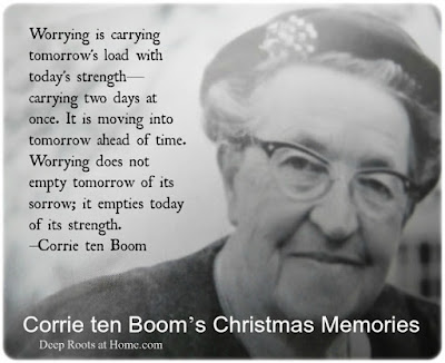 corrie worrying ten boom carrying strength load loving memory tomorrow april today 1892 1983 moving once quote days into two