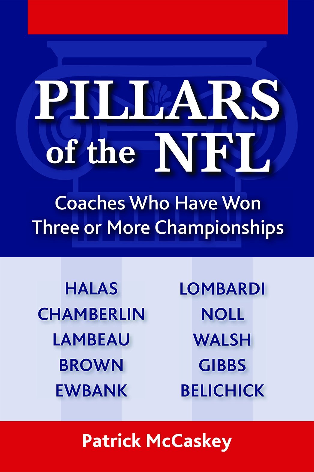 Pillars of the NFL CONTENT OF PILLARS OF THE NFL BY PATRICK MCCASKEY