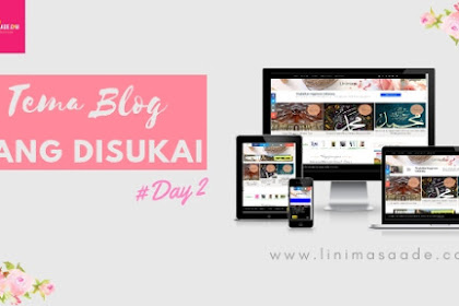 5 Tema Blog yang  Paling disukai, Ada yang sama? | Day2
