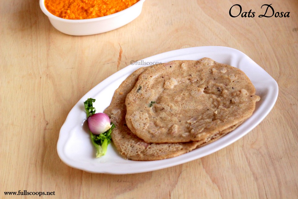Instant Oats Dosa Full Scoops A food blog with easy,simple & tasty