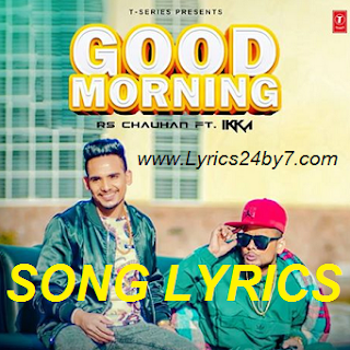 Good Morning Song Lyrics Ikka RS Chauhan 