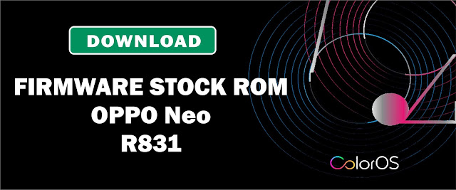 Download Firmware Stock ROM Oppo Neo R831