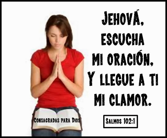 CONSAGRADAS PARA DIOS Dios escucha tu oración
