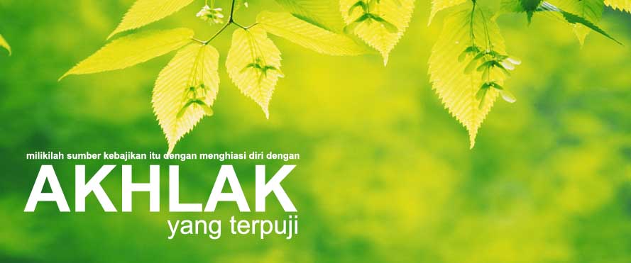 ( makalah ) Pengertian Akhlak, Ruang Lingkup, dan Tujuan/Manfaat