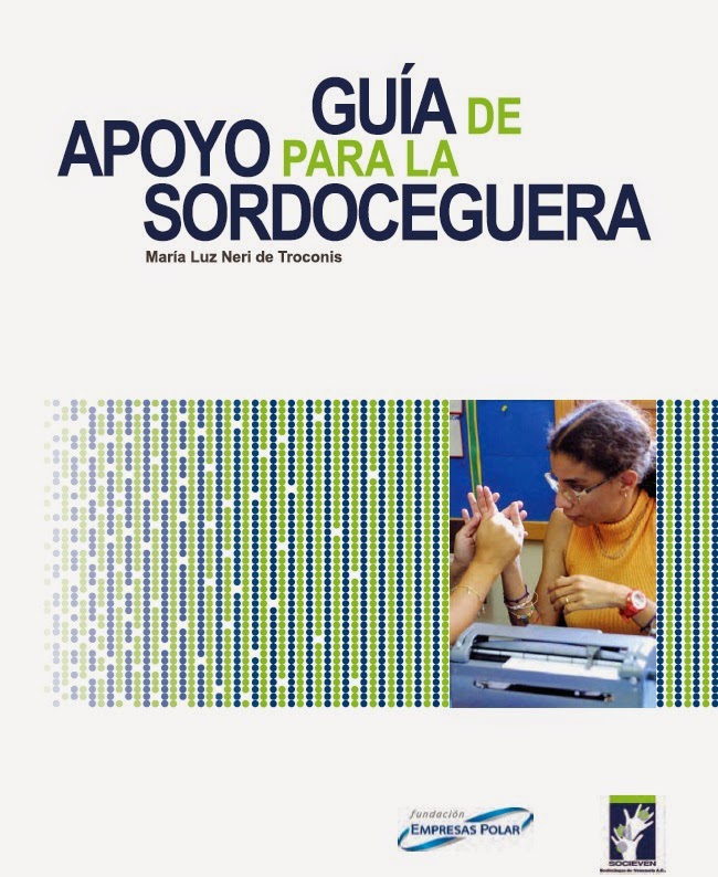 http://www.ciapat.org/biblioteca/pdf/994-Guia_de_apoyo_para_la_sordoceguera.pdf