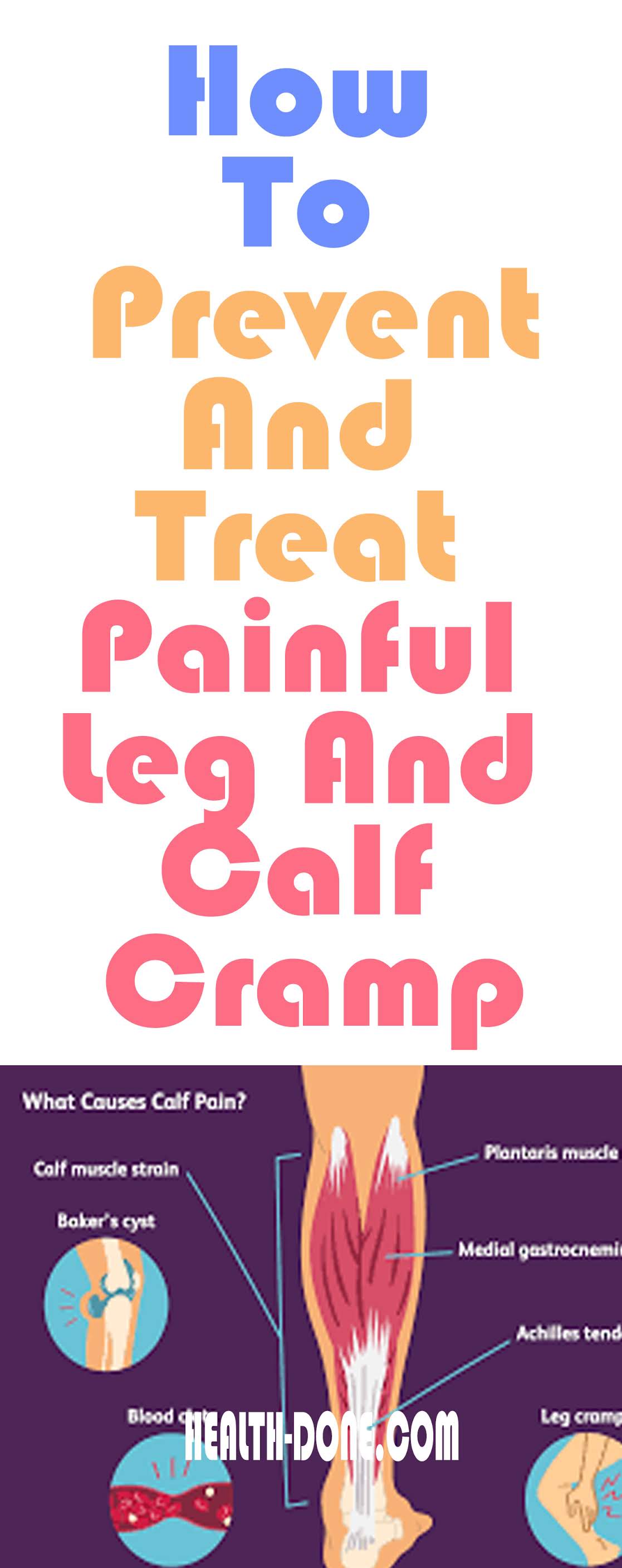 How To Prevent And Treat Painful Leg And Calf Cramp That Begin When You