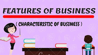 Characteristic of Business