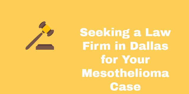  Seeking a Law Firm in Dallas for Your Mesothelioma Case