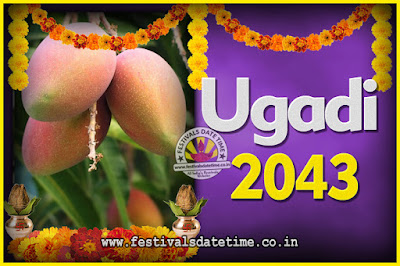 2043 Ugadi New Year Date and Time, 2043 Ugadi Calendar