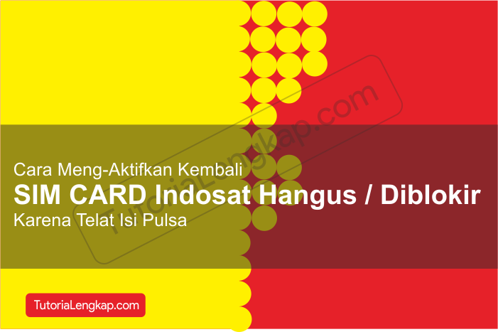 Tutorialengkap mengaktifkan kartu indosat yang hangus atau di blokir karena telat isi pulsa