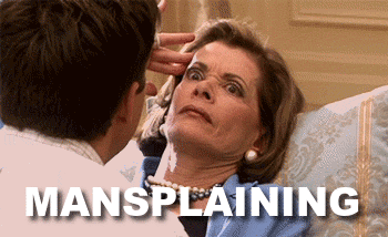 Animated gif of Arrested Development's Lucille's eyes getting wider as Michael talks to her with the caption "MANSPLAINING"