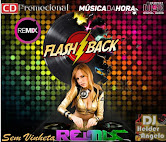CD Flash Back Remix ( SEM VINHETA) By DJ Helder Angelo